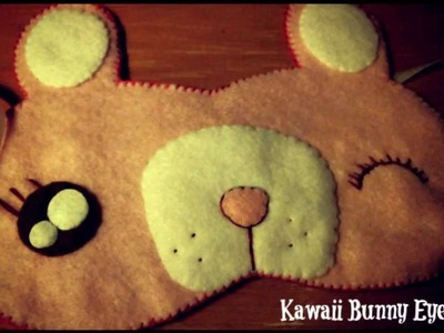 DIY : How To Make A Kawaii Bunny Eye MAsk From Felt