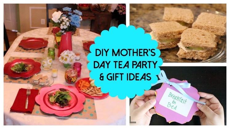 DIY Mother's Day Ideas! Tea Party, Gifts, & More |2015|