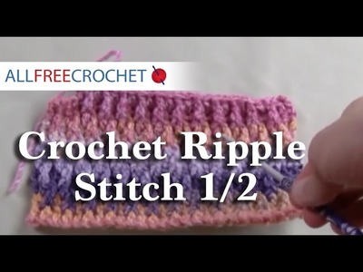 How To Crochet Ripple Stitch Part 1 of 2 - RH