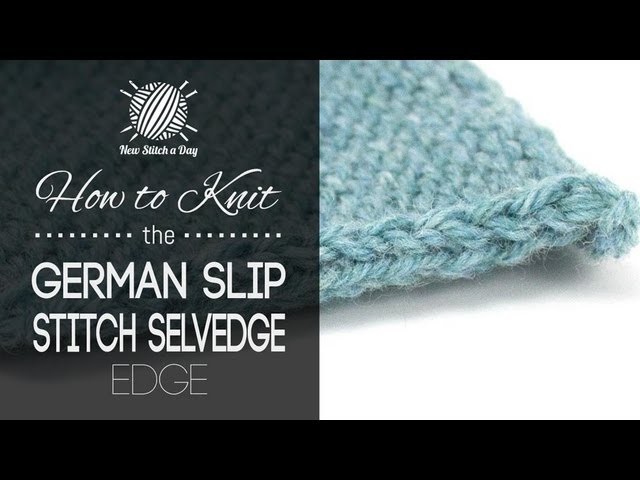 How to Knit the German Slip Stitch Selvedge Edge