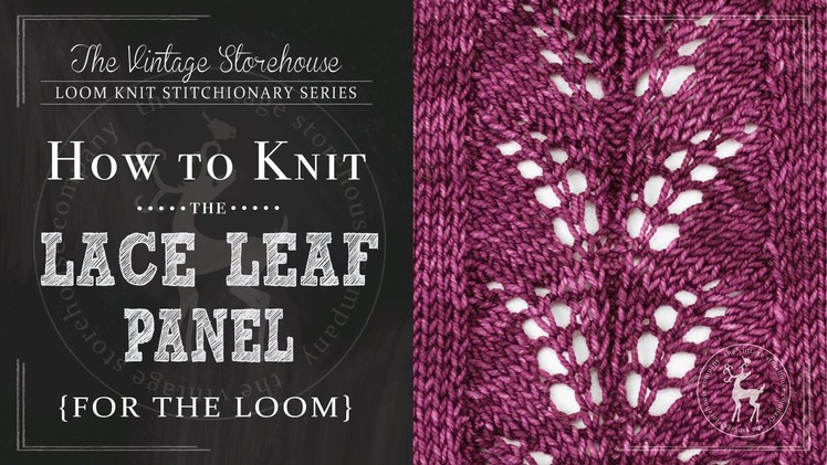 How to Knit the Lace Leaf Panel {For the Loom}
