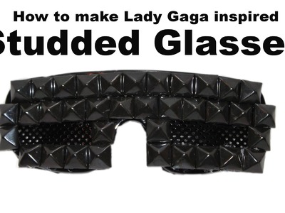 How to make Lady Gaga Inspired Studded Glasses - DIY