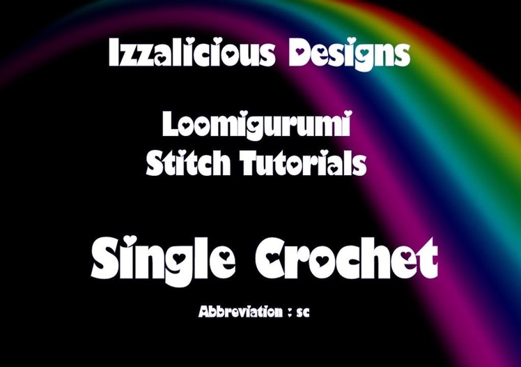 Rainbow Loom Loomigurumi.Amigurumi Single Crochet Tutorial - crocheting with loom bands
