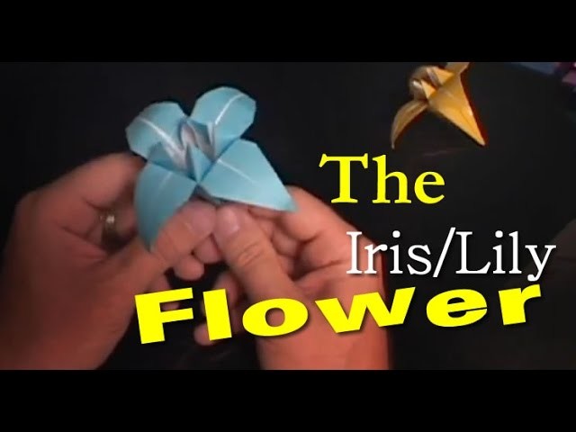 #20: How to Make a Paper Origami Flower- Iris.Lily