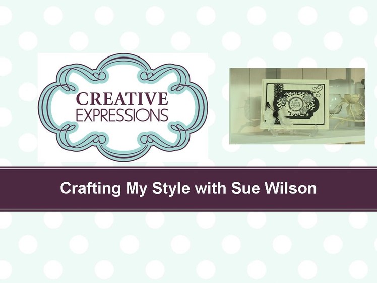 Craft Dies by Sue Wilson -- Tutorial Video -  Florette Frame Card for Creative Expressions