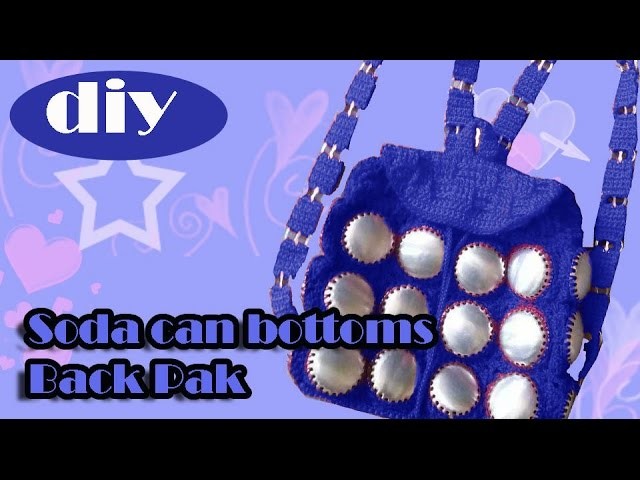 DIY: Recycle Project: Crochet a backpack with aluminum soda can bottoms part 1