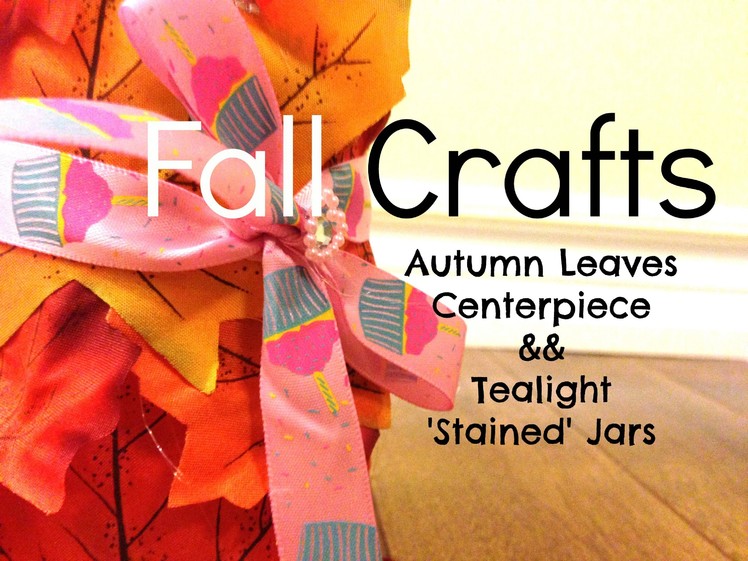 Fall Crafts | Autumn Leaves Centerpiece & Tealight 'Stained' Jars