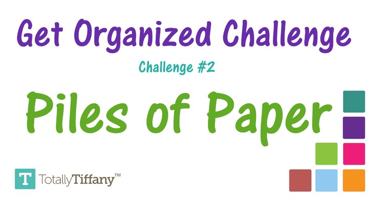 Get Organized Challenge 2 - Piles of Paper