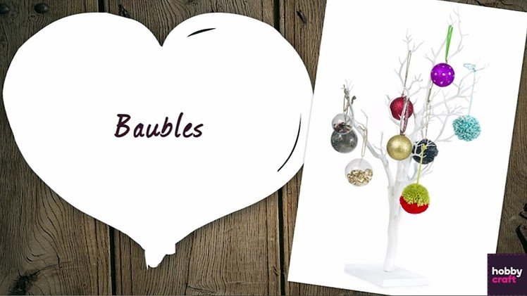 How to Make Christmas Baubles | Hobbycraft