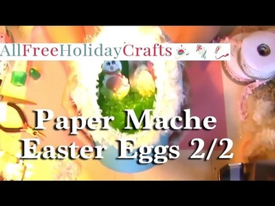 How to Make Paper Mache Easter Eggs, Part 2