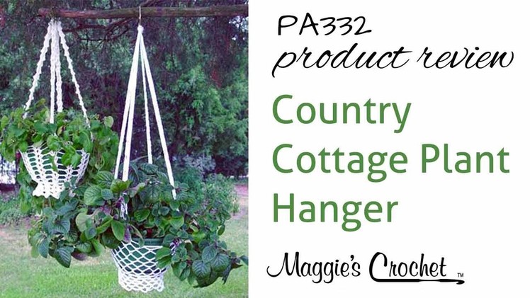 Country Cottage Plant Hanger Crochet Pattern Product Review PA332