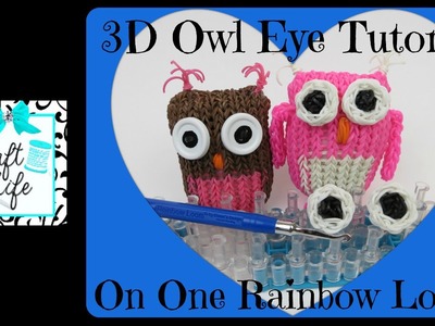 Craft Life 3D Owl Eye Tutorial on One Rainbow Loom or Monster Tail