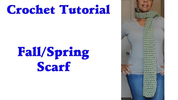 Crochet Tutorial - Quick and Easy Fall.Spring Scarf