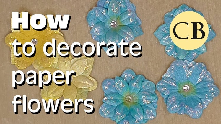 Decorating Paper Flowers with Perfect Pearls Mists