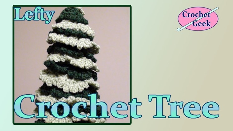 Left Hand Crochet Christmas Holiday Tree Crochet Geek