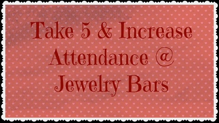 Origami Owl Hostesses - Take 5 for Your Jewelry Bar