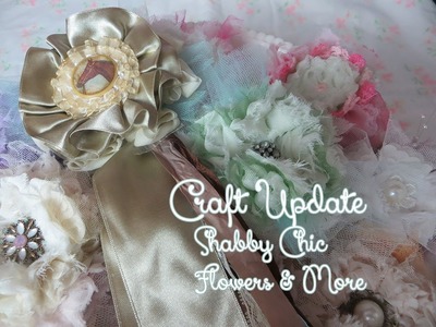 Craft Update: Shabby Chic Flowers and More
