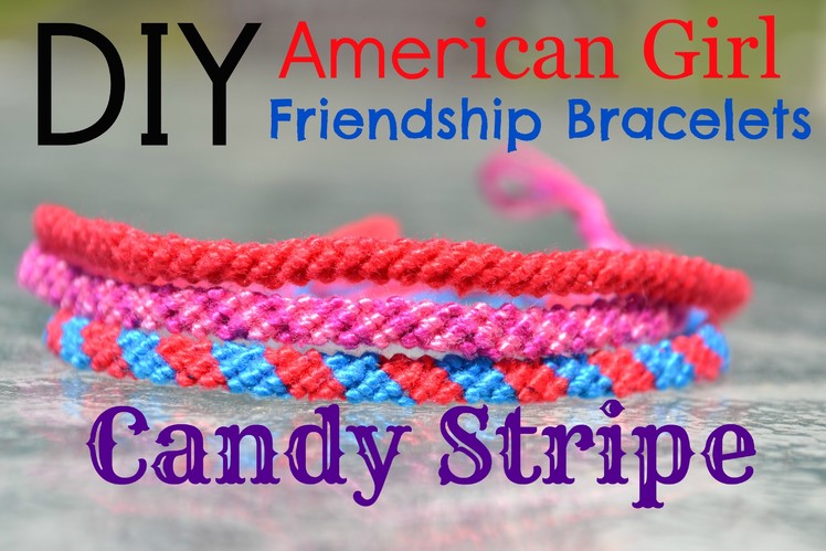 DIY: American Girl Friendship Bracelet: Candy Stripe