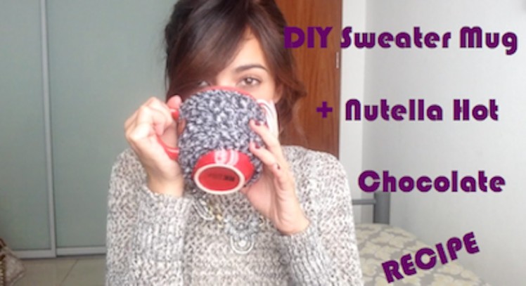 DIY Sweater Mug + Nutella Peppermint Hot Chocolate Recipe