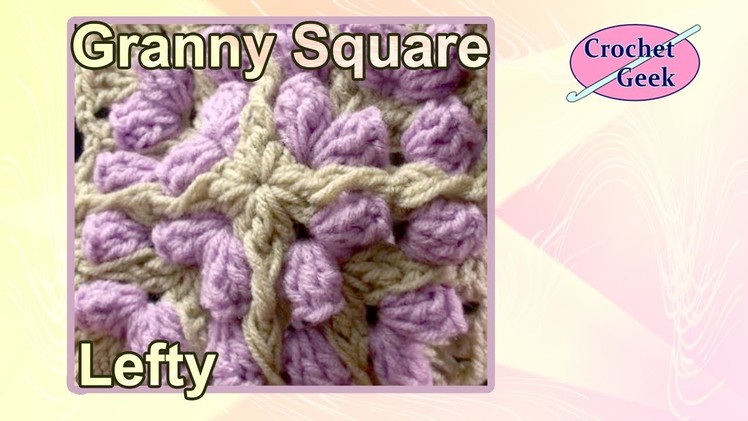 Granny Square Crochet- Left Hand Bulky Popcorn Crochet Geek