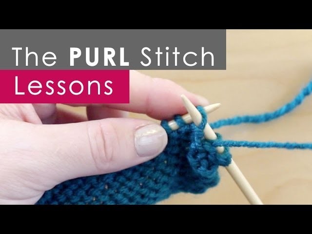 How to Knit the PURL Stitch: Knitting Lessons for Beginners