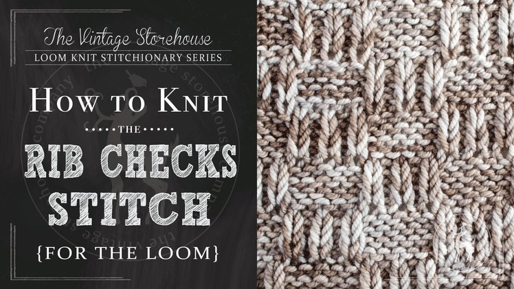 How to Knit the Rib Checks Stitch {For the Loom}