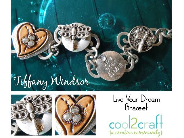 How to Make a Live Your Dream Charms Bracelet by Tiffany Windsor
