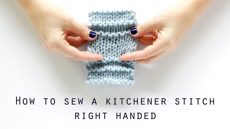 How to sew a kitchener (grafting) stitch right handed | Hands Occupied
