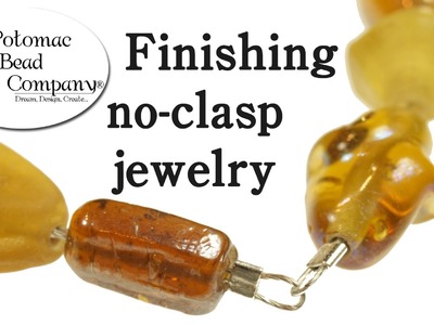 No Clasp Jewelry - How to finish jewelry without using a clasp