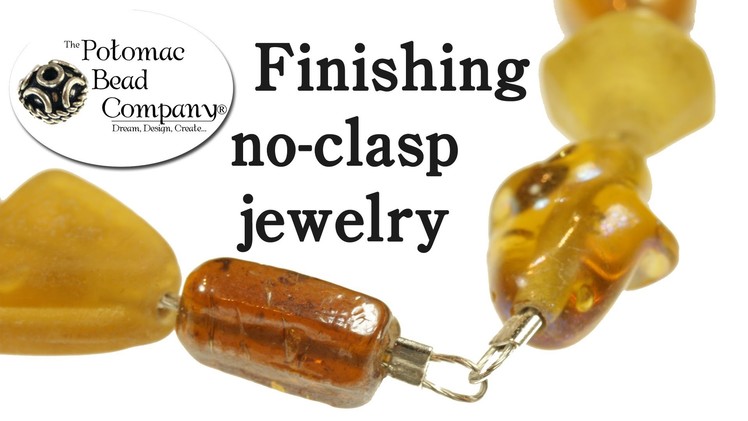 No Clasp Jewelry - How to finish jewelry without using a clasp