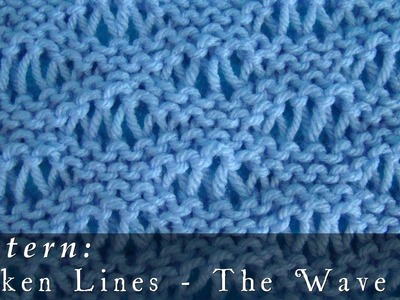Pattern  |  The Wave  |  Broken Lines  |  Openwork  |  Reversible