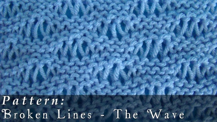 Pattern  |  The Wave  |  Broken Lines  |  Openwork  |  Reversible