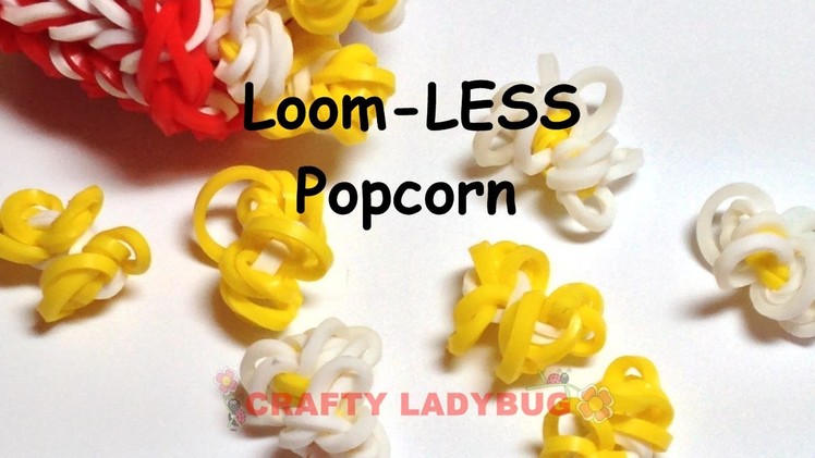Rainbow Loom-LESS POPCORN Easy Charm Tutorial by Crafty Ladybug. Wonder Loom, DIY LOOM