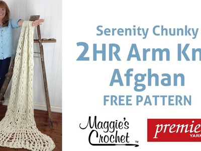 2 Hour Arm Knit Afghan with Serenity® Chunky Yarn - Right Handed