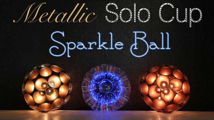 Solo Cup Metallic Sparkle Ball DIY
