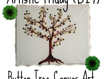 Artistic Friday(DIY) Button Tree Canvas Art!