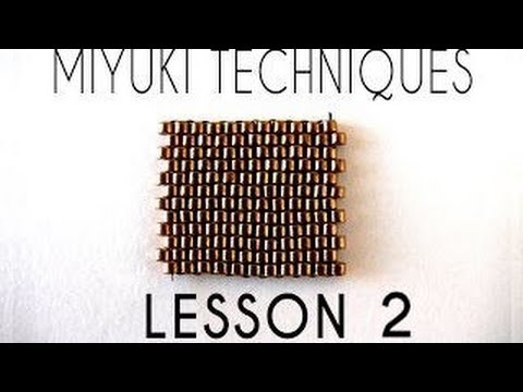 Beading Ideas - Miyuki Techniques - Lesson 2