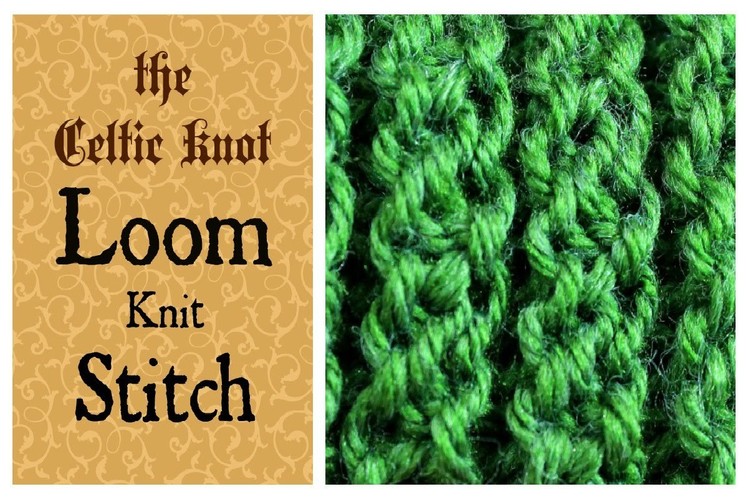 LOOM KNITTING STITCHES  - The Celtic Knot