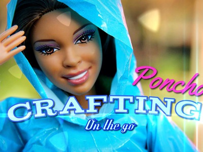 Crafting on the go: How to Make a Doll Poncho - Doll Crafts