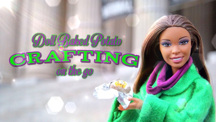 Crafting on the go: How to Make a Doll Baked Potato - Doll Crafts