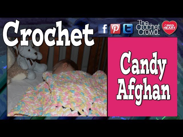 Crochet Candy-ghan - Baby's First Afghan