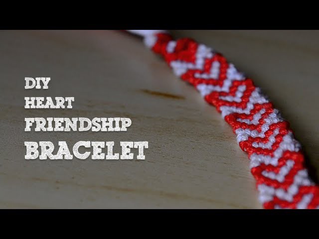 DIY Heart Friendship Bracelet
