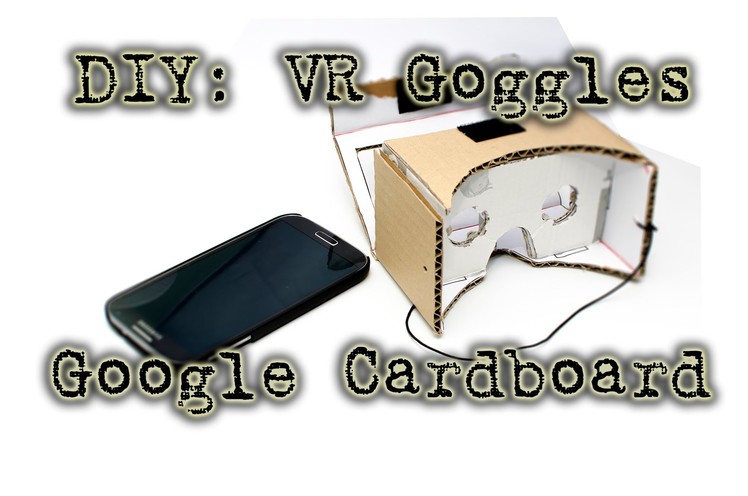 DIY: Make Your Own (Oculus Rift) VR Goggles (With Google Cardboard)