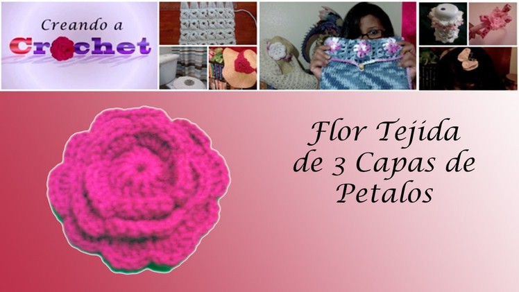 Flor tejida de 3 capas de pétalos - Tutorial de tejido crochet