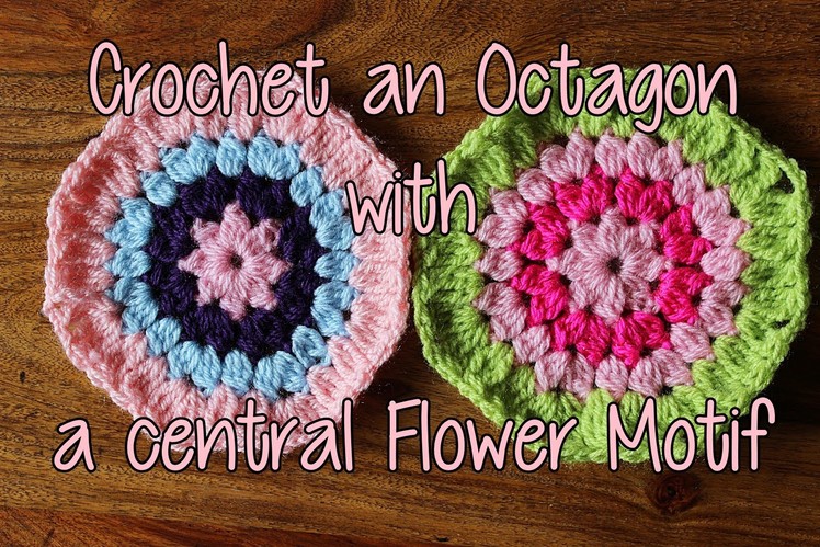 How to crochet an Octagon with a Central Flower