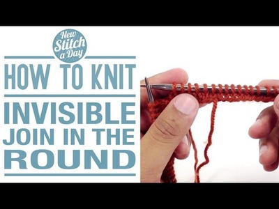 How to Knit An Invisible Join in the Round