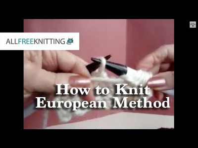How to Knit European Method
