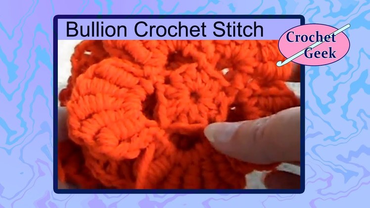 How to Make the Crochet Bullion or Roll Stitch Crochet Geek