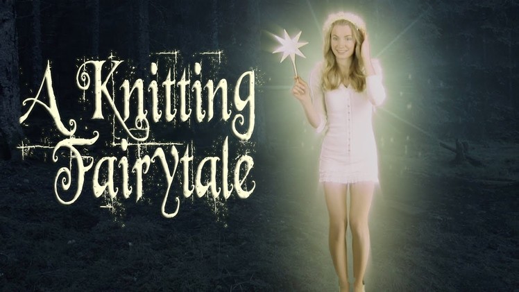 Knitting Fairytale - A Bedtime Story (Short Film)
