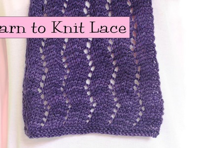 Learn to Knit Lace, Parts 1-5